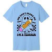 Retro You CanT Scare Me IM A Teacher Halloween Ghost Great Gift Premium T-Shirt