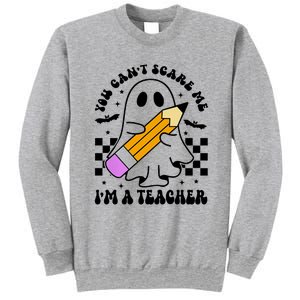 Retro You CanT Scare Me IM A Teacher Halloween Ghost Great Gift Sweatshirt