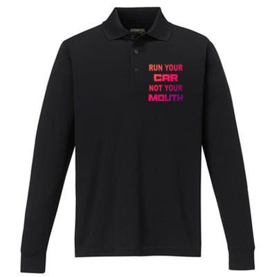 Run Your Car Not Your Mouth Gift Street Outlaws Racing Performance Long Sleeve Polo