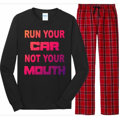 Run Your Car Not Your Mouth Gift Street Outlaws Racing Long Sleeve Pajama Set