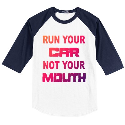 Run Your Car Not Your Mouth Gift Street Outlaws Racing Baseball Sleeve Shirt