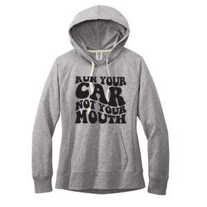 Run Your Car Not Your Mouth Women's Fleece Hoodie