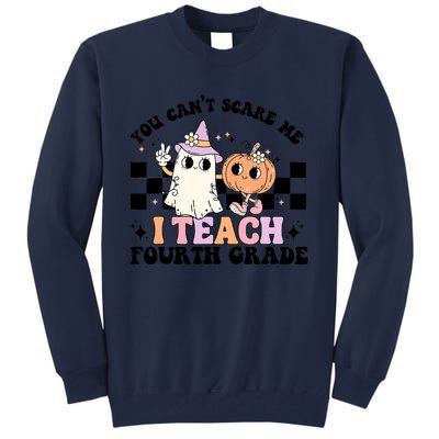 Retro You CanT Scare Me I Teach 4th Grade Teacher Halloween Tall Sweatshirt