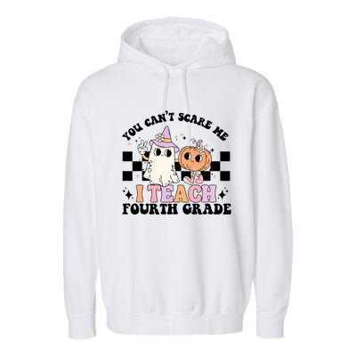 Retro You CanT Scare Me I Teach 4th Grade Teacher Halloween Garment-Dyed Fleece Hoodie