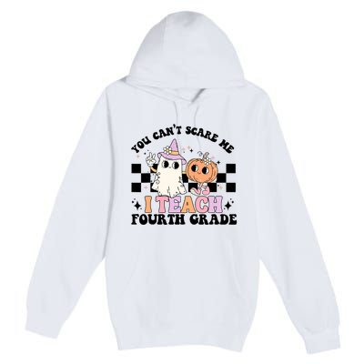 Retro You CanT Scare Me I Teach 4th Grade Teacher Halloween Premium Pullover Hoodie