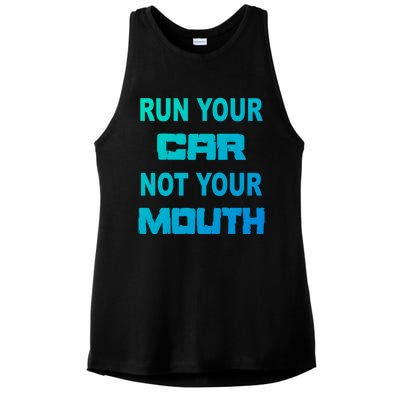 Run Your Car Not Your Mouth Gift Street Outlaws Racing Ladies PosiCharge Tri-Blend Wicking Tank