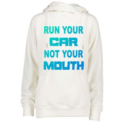 Run Your Car Not Your Mouth Gift Street Outlaws Racing Womens Funnel Neck Pullover Hood