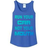 Run Your Car Not Your Mouth Gift Street Outlaws Racing Ladies Essential Tank