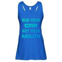 Run Your Car Not Your Mouth Gift Street Outlaws Racing Ladies Essential Flowy Tank