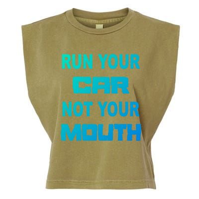 Run Your Car Not Your Mouth Gift Street Outlaws Racing Garment-Dyed Women's Muscle Tee