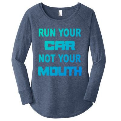 Run Your Car Not Your Mouth Gift Street Outlaws Racing Women's Perfect Tri Tunic Long Sleeve Shirt