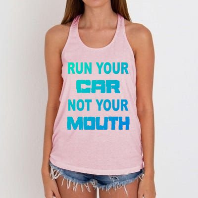 Run Your Car Not Your Mouth Gift Street Outlaws Racing Women's Knotted Racerback Tank