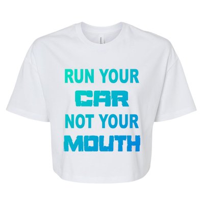 Run Your Car Not Your Mouth Gift Street Outlaws Racing Bella+Canvas Jersey Crop Tee