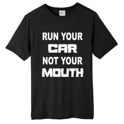 Run Your Car Not Your Mouth Gift Street Outlaws Racing Tall Fusion ChromaSoft Performance T-Shirt