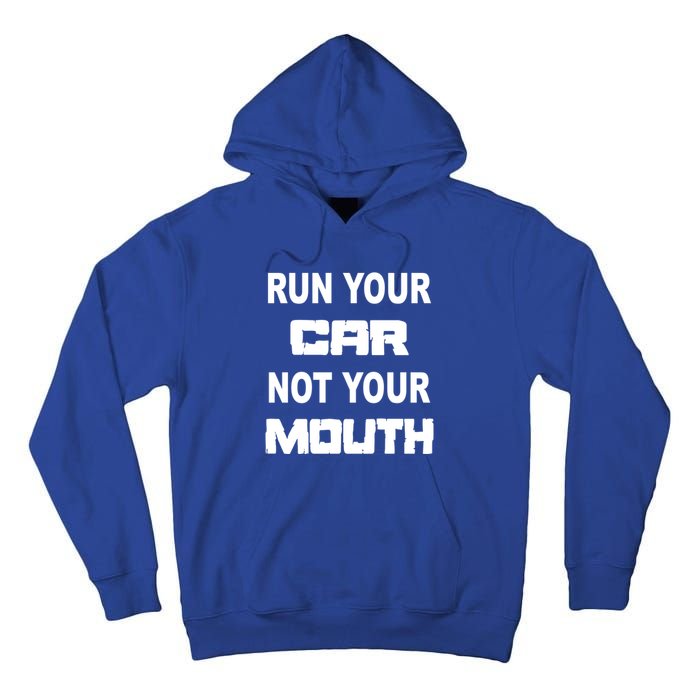 Run Your Car Not Your Mouth Gift Street Outlaws Racing Tall Hoodie