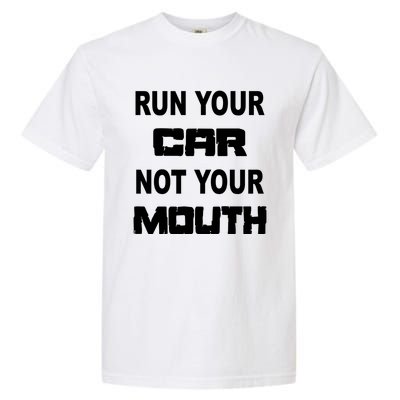 Run Your Car Not Your Mouth Gift Street Outlaws Racing Garment-Dyed Heavyweight T-Shirt