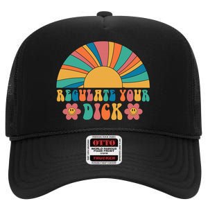 Regulate Your Dick Pro Choice Feminist 's Rights High Crown Mesh Back Trucker Hat