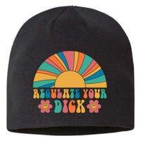 Regulate Your Dick Pro Choice Feminist 's Rights Sustainable Beanie