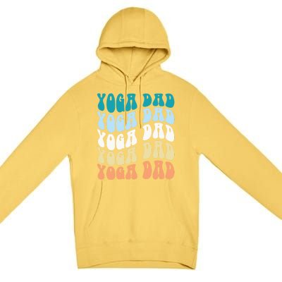 Retro Yoga Dad FatherS Day Retro Groovy Daddy Yoga Gift Premium Pullover Hoodie