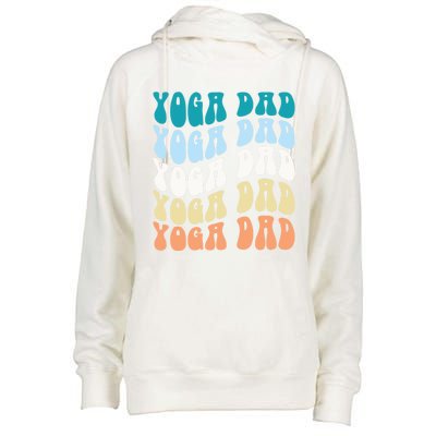 Retro Yoga Dad FatherS Day Retro Groovy Daddy Yoga Gift Womens Funnel Neck Pullover Hood