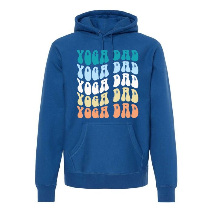 Retro Yoga Dad FatherS Day Retro Groovy Daddy Yoga Gift Premium Hoodie