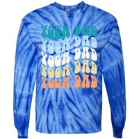 Retro Yoga Dad FatherS Day Retro Groovy Daddy Yoga Gift Tie-Dye Long Sleeve Shirt