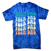 Retro Yoga Dad FatherS Day Retro Groovy Daddy Yoga Gift Tie-Dye T-Shirt