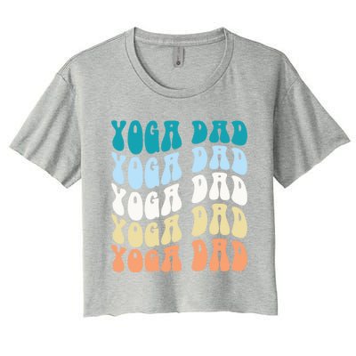 Retro Yoga Dad FatherS Day Retro Groovy Daddy Yoga Gift Women's Crop Top Tee