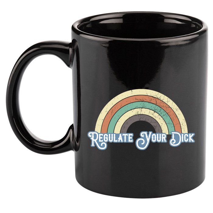 Regulate Your Dick Pro Choice 11oz C Handle Ceramic Mug