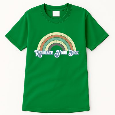 Regulate Your Dick Pro Choice Tall T-Shirt