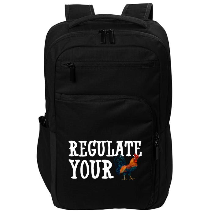 Regulate Your Dick Pro Choice Chicken Impact Tech Backpack