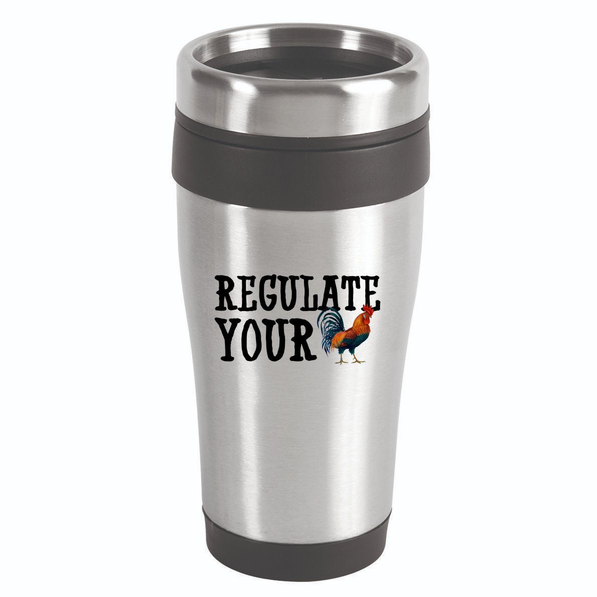 Regulate Your Dick Pro Choice Chicken 16oz Travel Tumbler