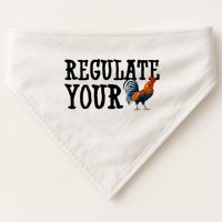 Regulate Your Dick Pro Choice Chicken USA-Made Doggie Bandana