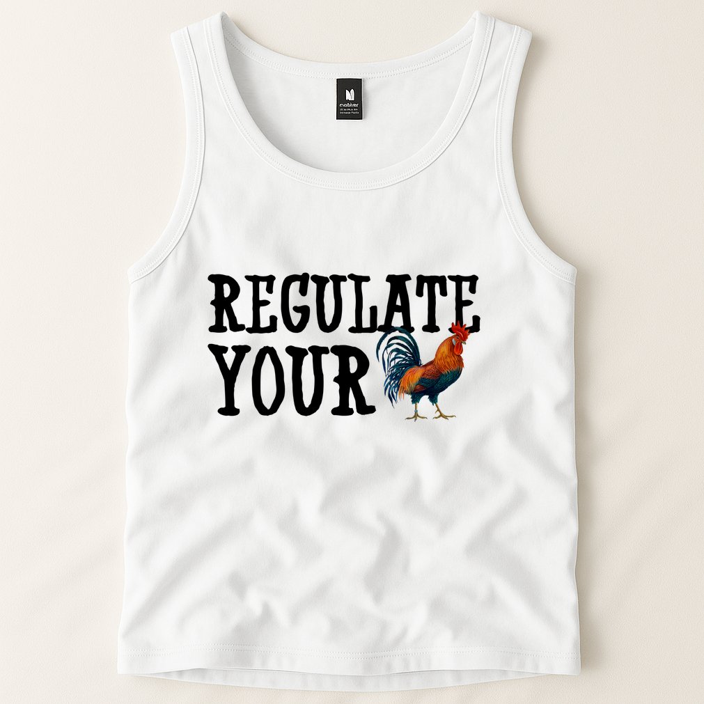 Regulate Your Dick Pro Choice Chicken Tank Top