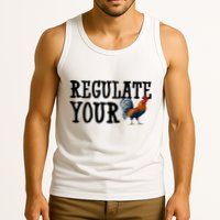 Regulate Your Dick Pro Choice Chicken Tank Top