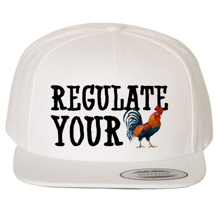Regulate Your Dick Pro Choice Chicken Wool Snapback Cap
