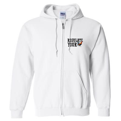 Regulate Your Dick Pro Choice Chicken Full Zip Hoodie