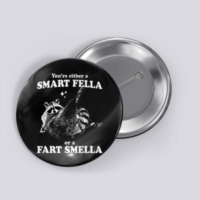 Raccoon YouRe Either A Smart Fella Or A Fart Smella Button