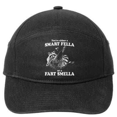 Raccoon YouRe Either A Smart Fella Or A Fart Smella 7-Panel Snapback Hat