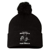 Raccoon YouRe Either A Smart Fella Or A Fart Smella Pom Pom 12in Knit Beanie