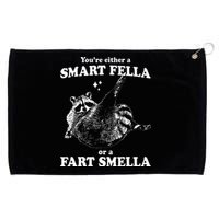 Raccoon YouRe Either A Smart Fella Or A Fart Smella Grommeted Golf Towel