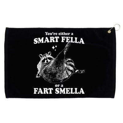 Raccoon YouRe Either A Smart Fella Or A Fart Smella Grommeted Golf Towel