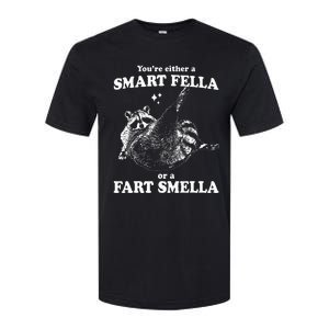 Raccoon YouRe Either A Smart Fella Or A Fart Smella Softstyle CVC T-Shirt