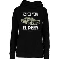 Respect Your Elders Funny Classic Pickup Truck Lovers Womens Funnel Neck Pullover Hood