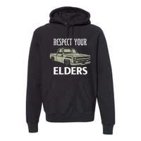 Respect Your Elders Funny Classic Pickup Truck Lovers Premium Hoodie