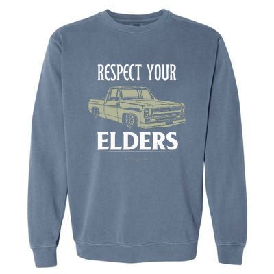 Respect Your Elders Funny Classic Pickup Truck Lovers Garment-Dyed Sweatshirt