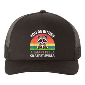 Raccoon Youre Either Smart Fella Or Fart Smella Yupoong Adult 5-Panel Trucker Hat