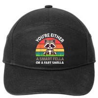 Raccoon Youre Either Smart Fella Or Fart Smella 7-Panel Snapback Hat