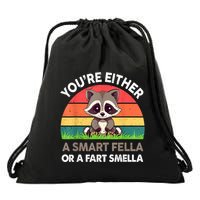 Raccoon Youre Either Smart Fella Or Fart Smella Drawstring Bag