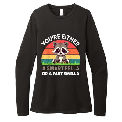 Raccoon Youre Either Smart Fella Or Fart Smella Womens CVC Long Sleeve Shirt